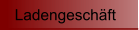 Ladengeschäft